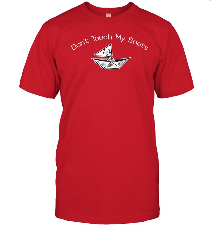 Ninelineapparel Don't Touch My Boats