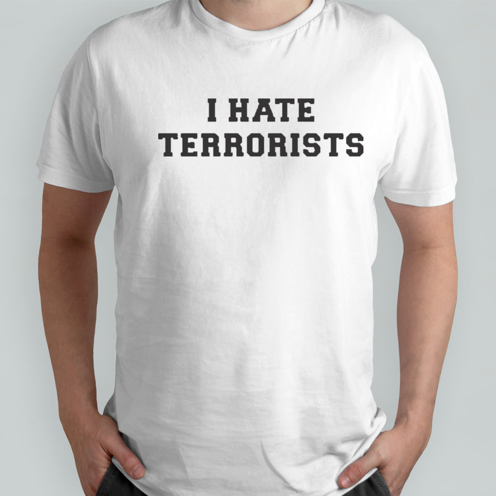 2024 I Hate Terrorists shirt