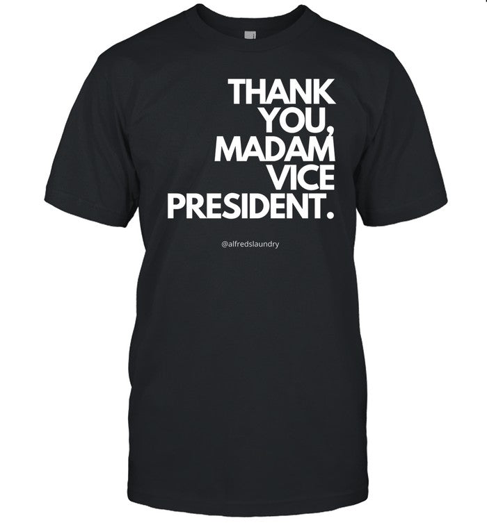 Alfredslaundry Thank You Madam Vice President Shirt