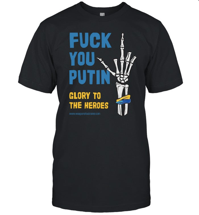 Fuck You Putin Glory To The Heroes Shirt Weaponstoukraine