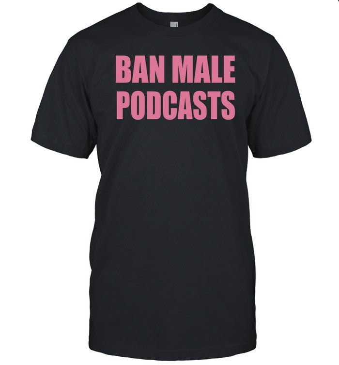 Ban Male Podcasts Hoodie