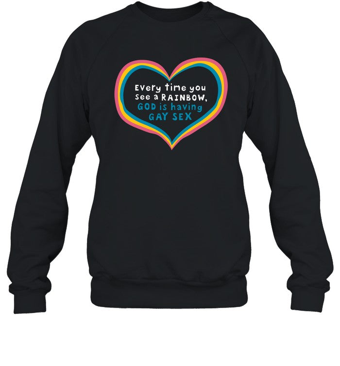Every Time You See A Rainbow God Is Having Gay Sex Hoodie
