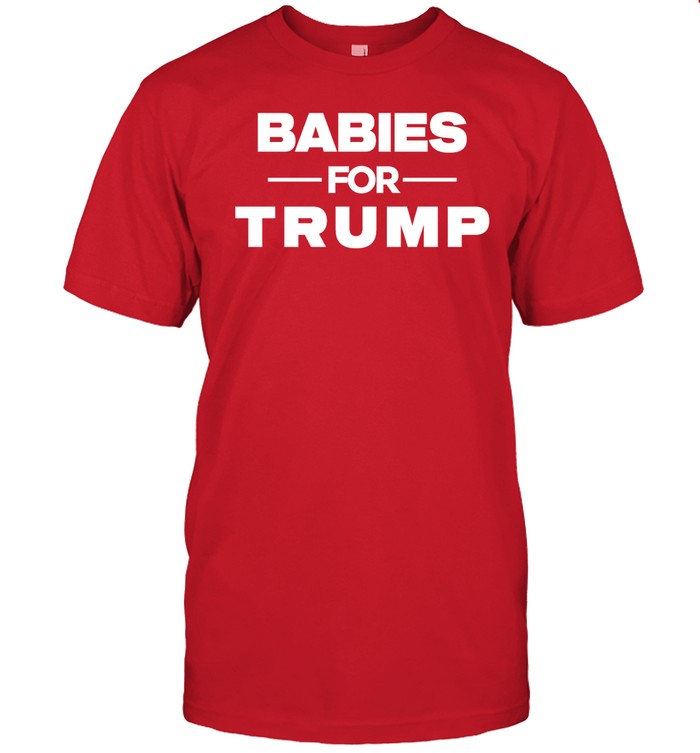 Babies For Trump Tee