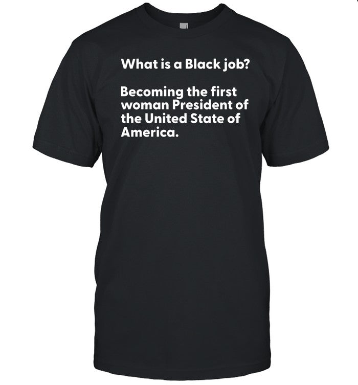 What Is A Black Job Becoming The First Woman President