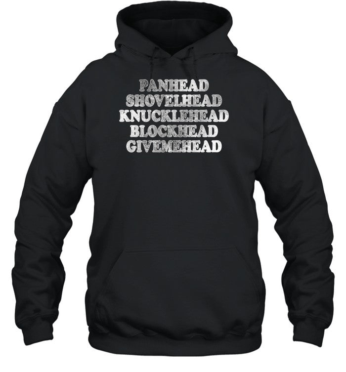 Panhead Shovelhead Knucklehead Blockhead Givemehead Hoodie