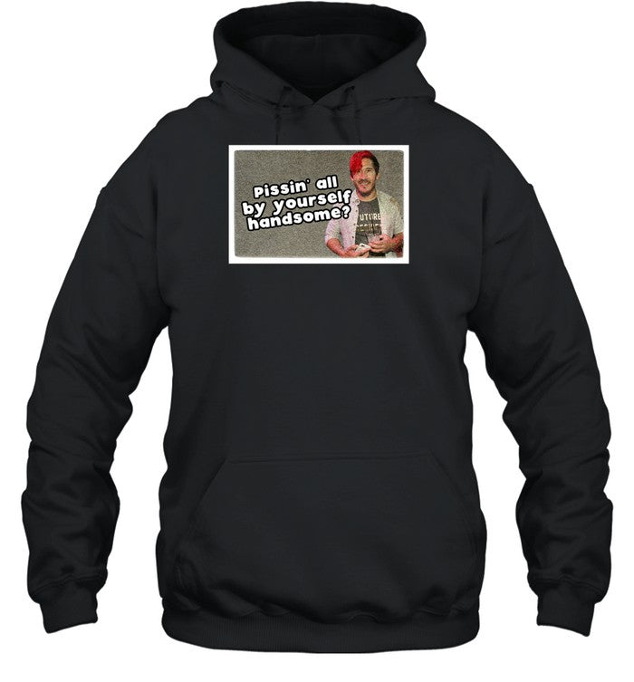 Pissin' All By Yourself Handsome Oddly Specific Lonesome Hoodie