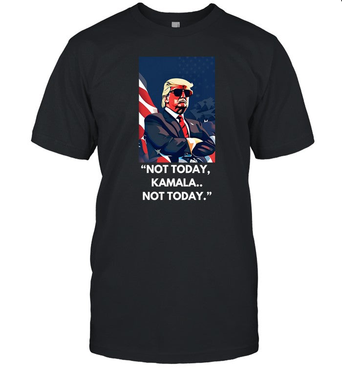 Not Today Kamala Not Today Shirt