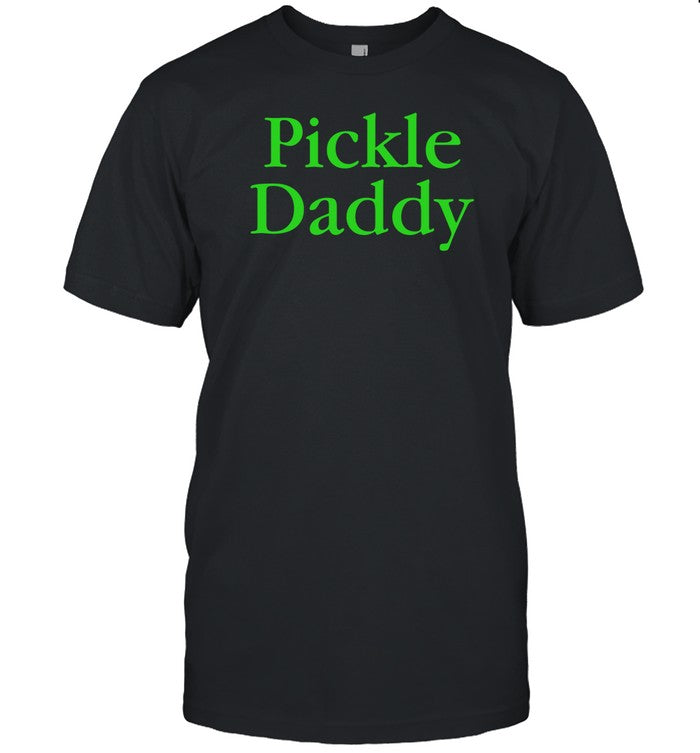 Pickle Daddy Shirt