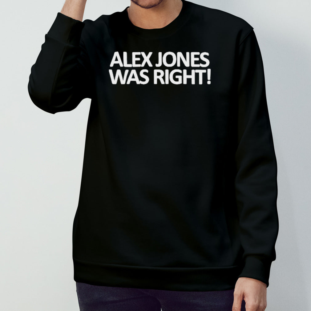 Alex Jones Was Right 2024 shirt