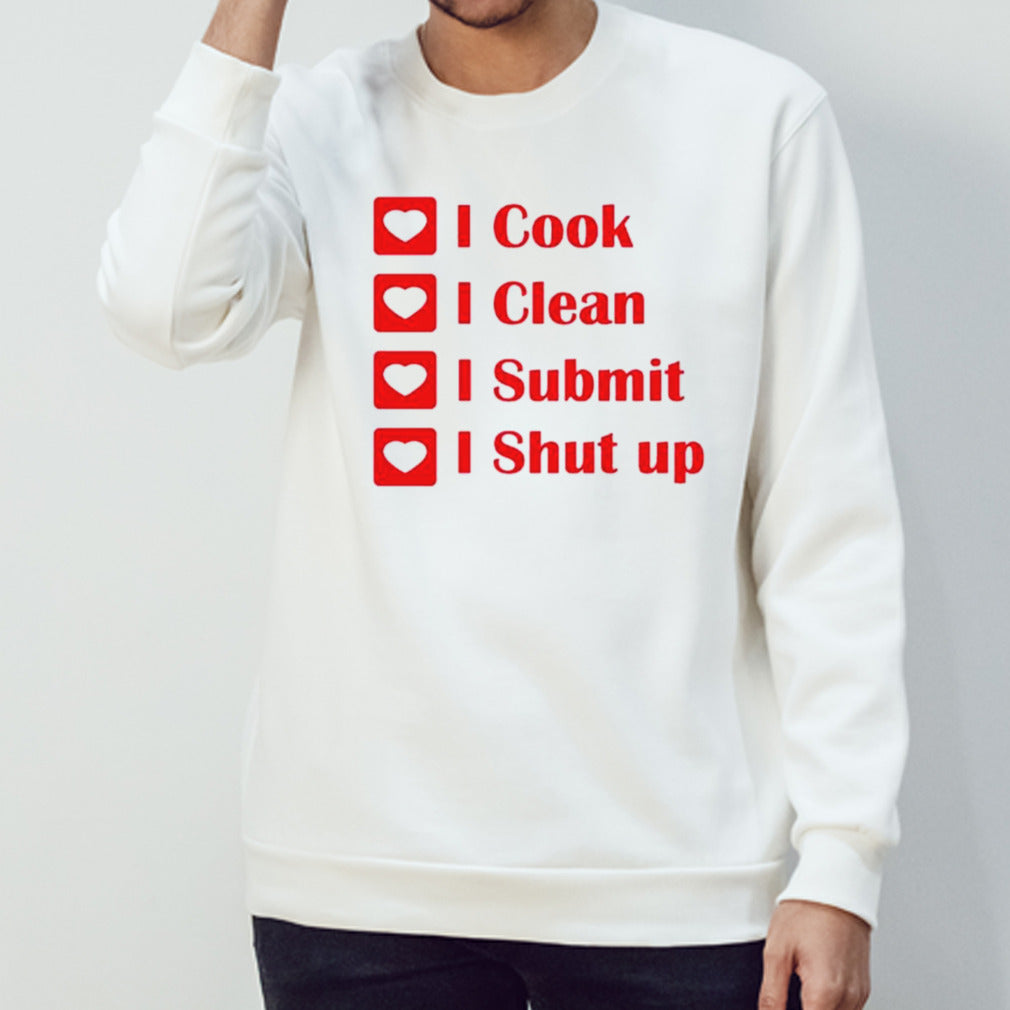 Angle I cook I clean I submit I shut up shirts