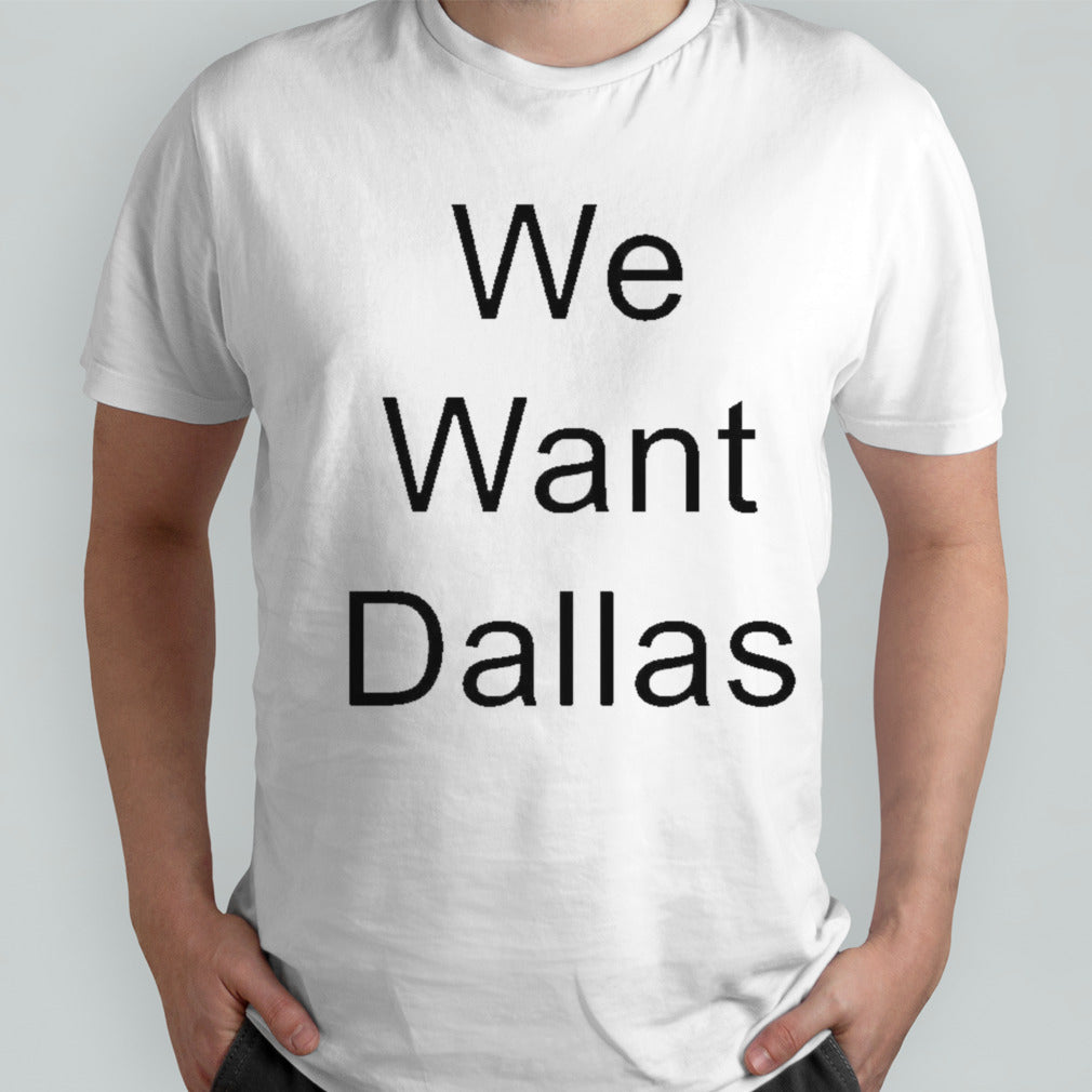 Anthony Edwards We Want Dallas shirt