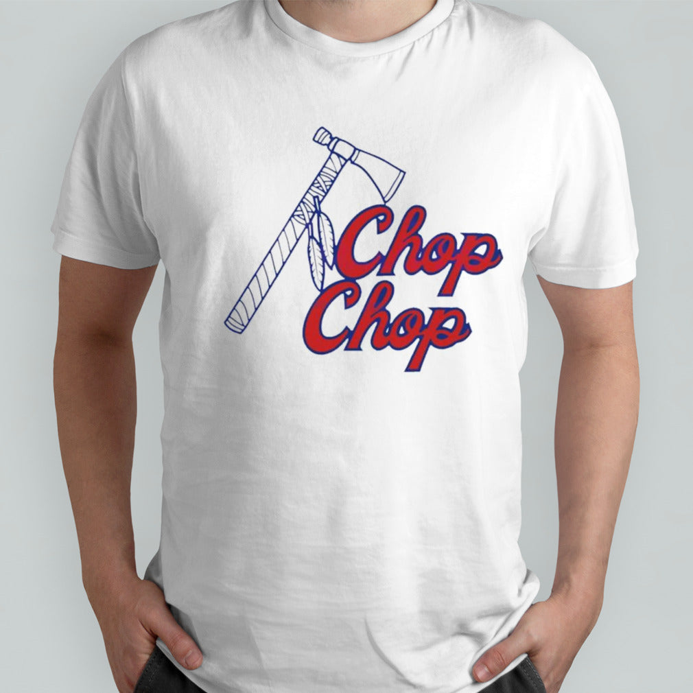 Atlanta Braves chop chop shirt
