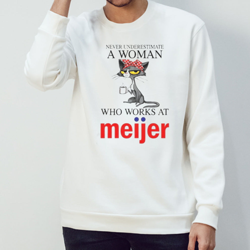 Black Cat Never Underestimate A Woman Who Works At MEIJER Shirt