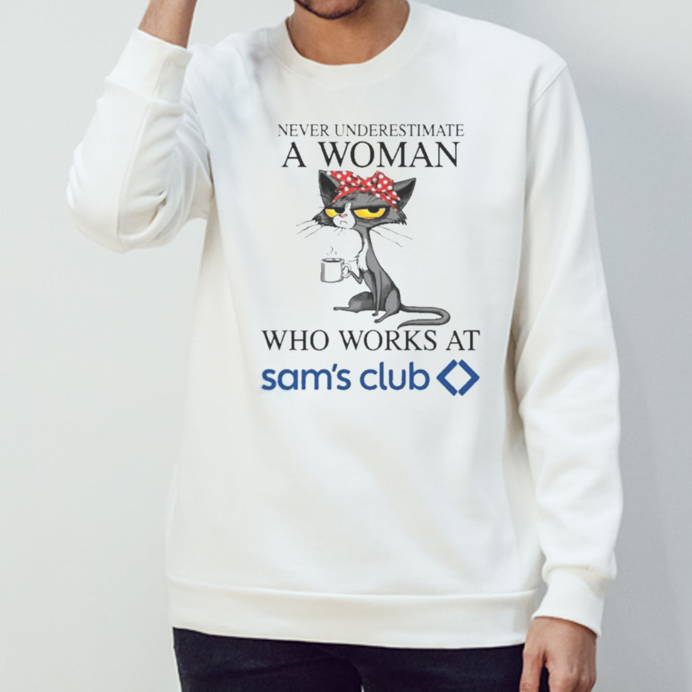 Black Cat Never Underestimate A Woman Who Works At SAM’S CLUB Shirt