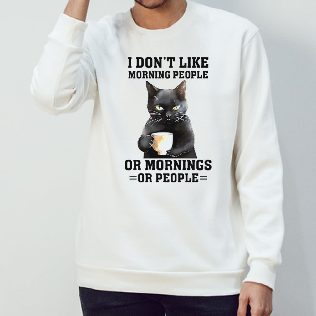 Black cat I dons’t like morning people or mornings or people shirts