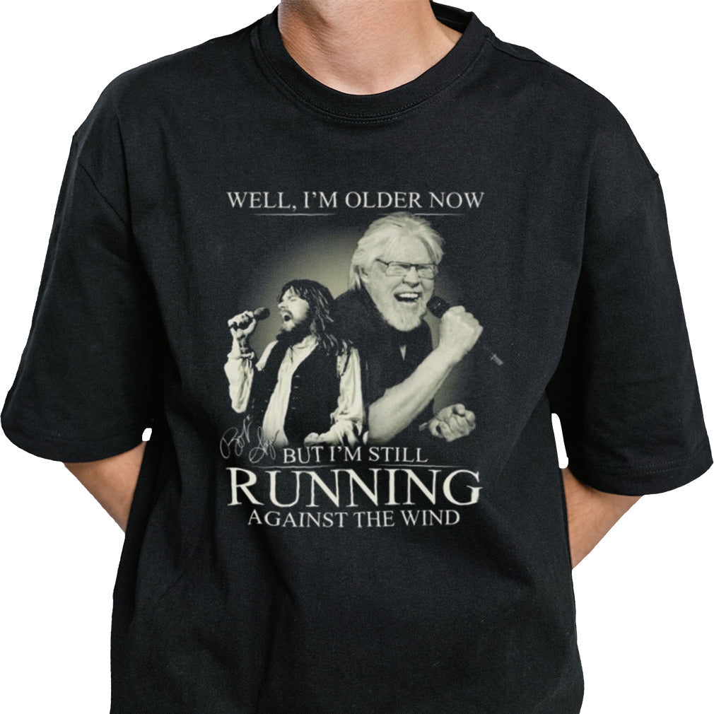Bob Seger Detroit I’m Older Now But I’m Still Running Against The Wind Signature T-shirt