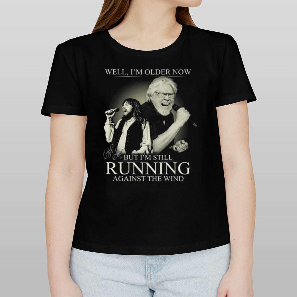 Bob Seger Detroit I’m Older Now But I’m Still Running Against The Wind Signature T-shirt