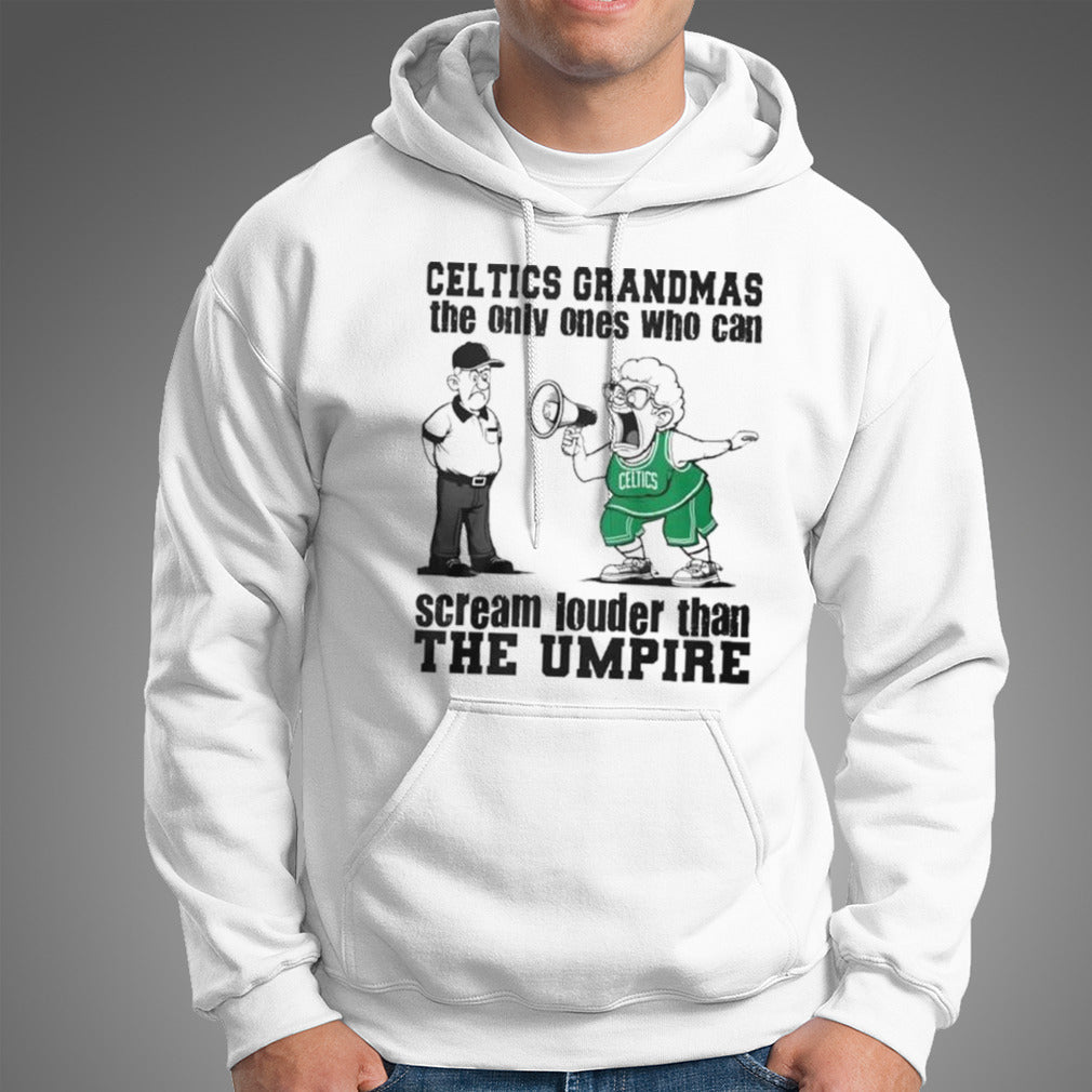 Boston Celtics Grandmas The Only Ones Who Can Scream Louder Than The Umpire Shirt