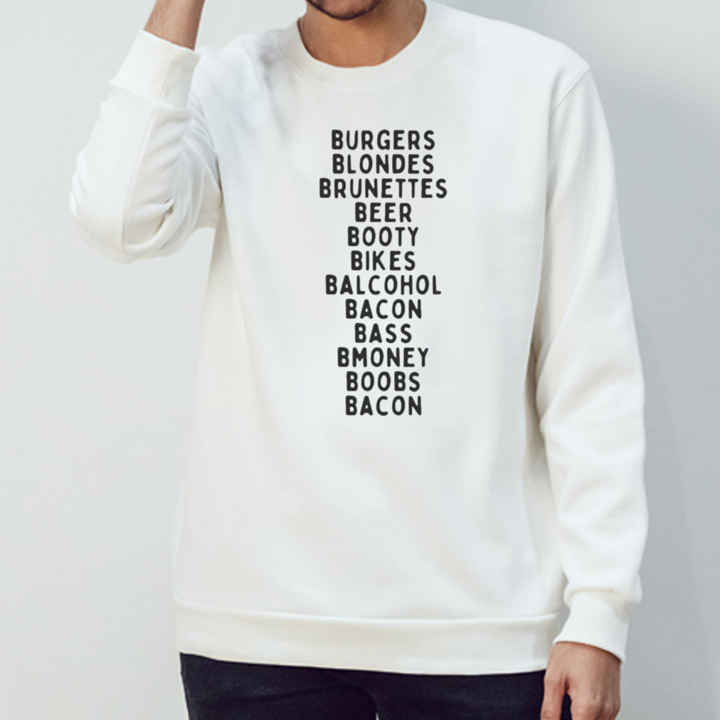 Burgers Blondes Brunettes Beer Booty Bikes Balcohol Bacon Bass Bmoney T-shirts