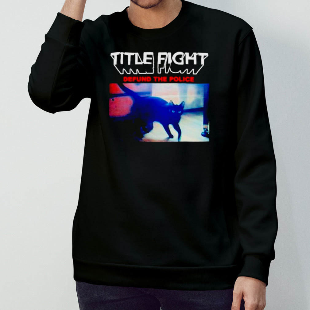 Cat title fight defund the police shirt