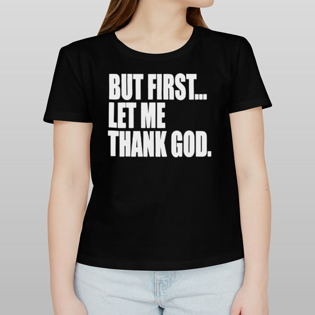 Celtics Head Coach But First Let Me Thank God Shirt