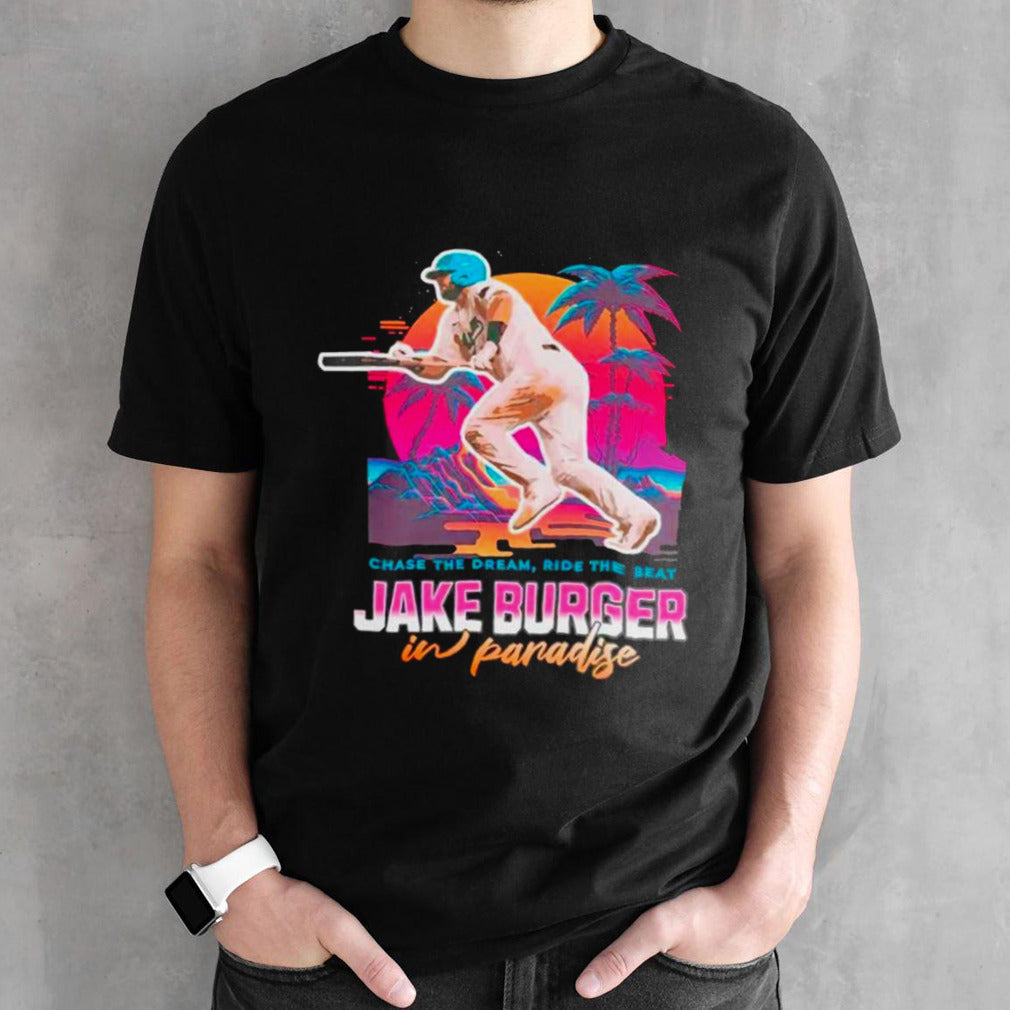 Chase the dream ride the beat Jake Burger in paradise Miami parody shirts