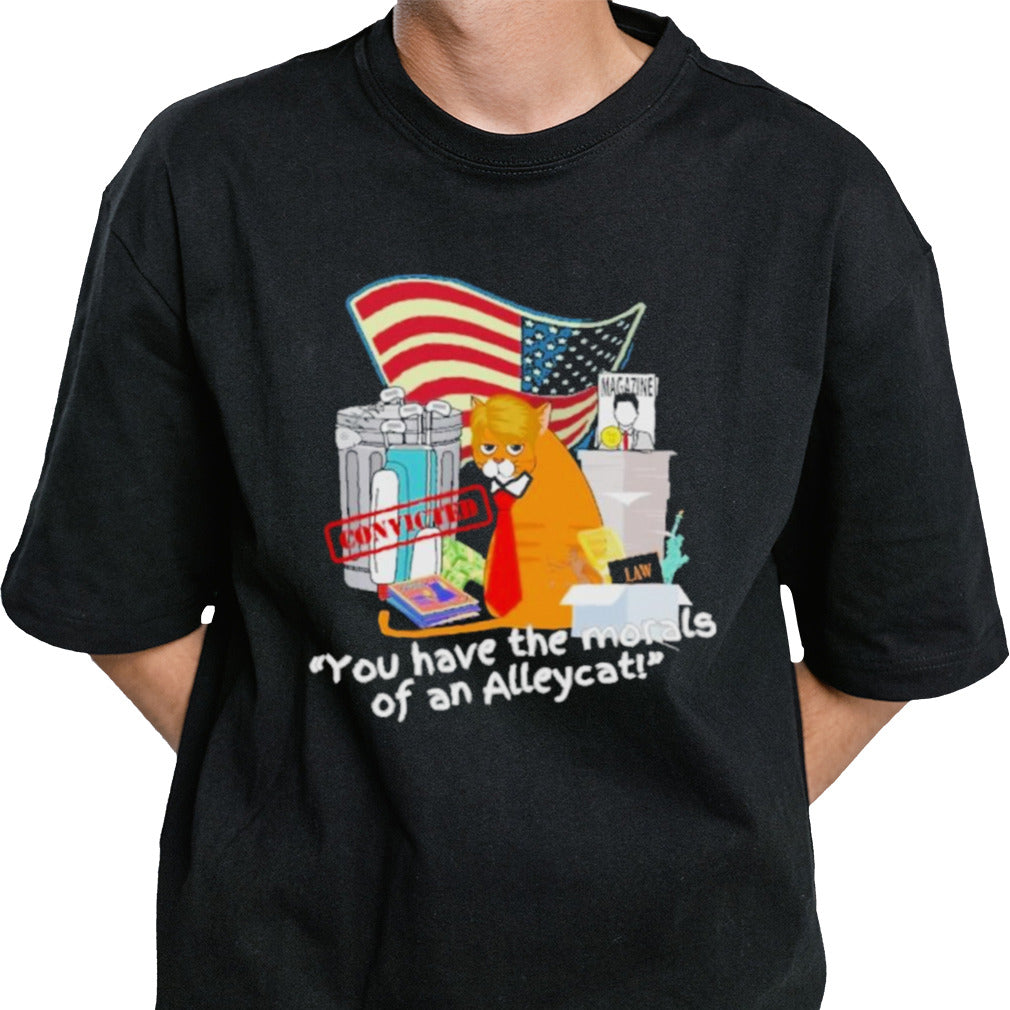 Convicted You ahve The Morals Of An Alley Cat Shirt
