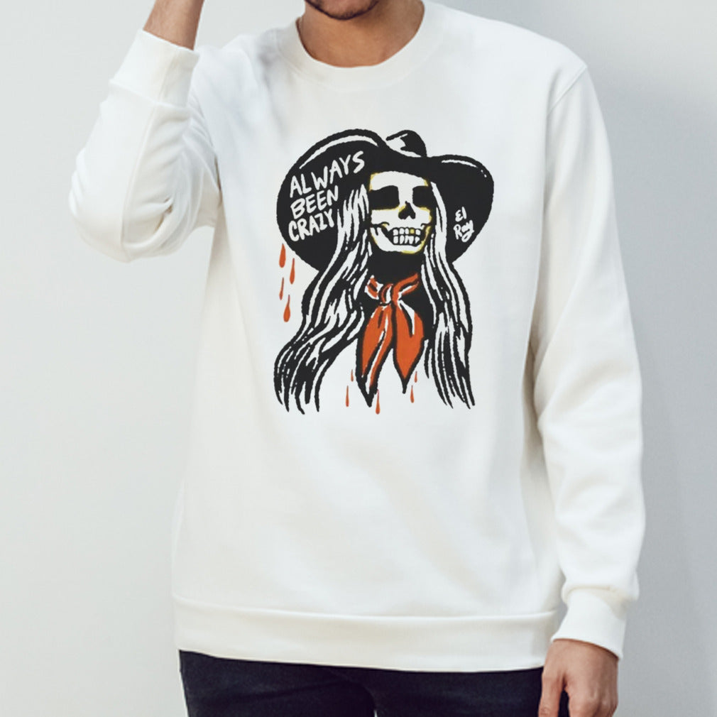 Cowgirl Always Been Crazy El Ray Art T Shirts