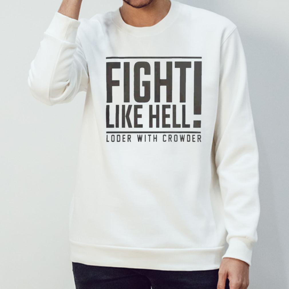 Crowder OG Fight Like Hell T-Shirts