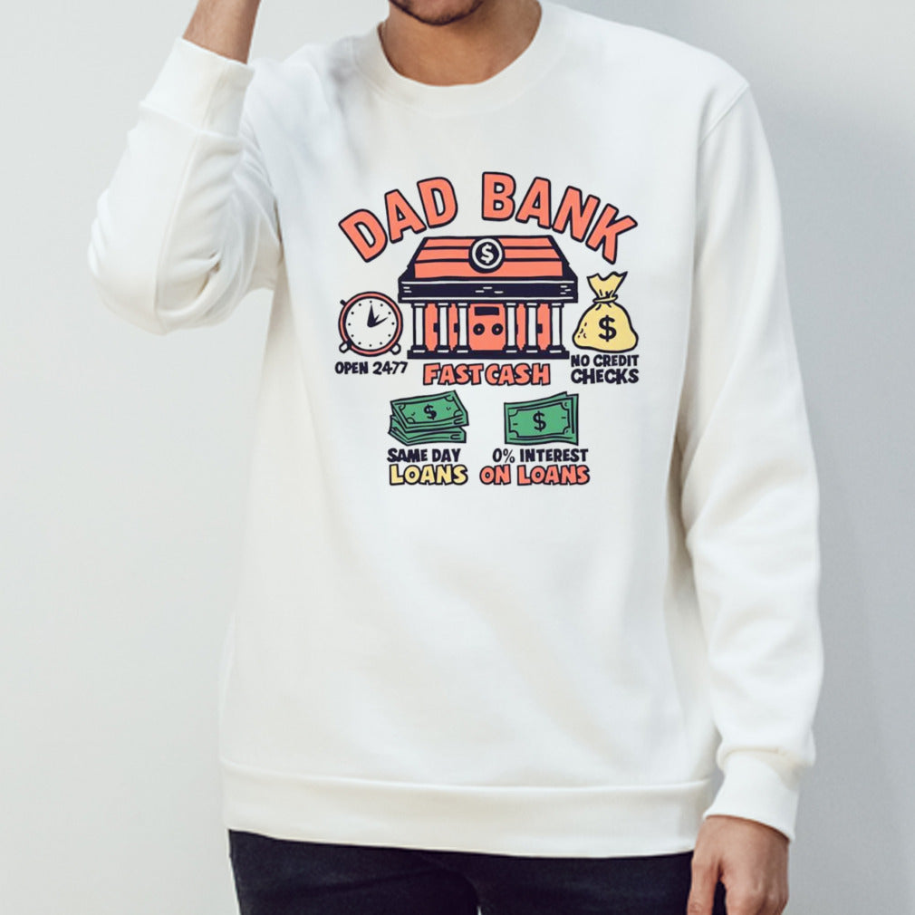 Dad bank fatherhood 24 7 fast cash shirt