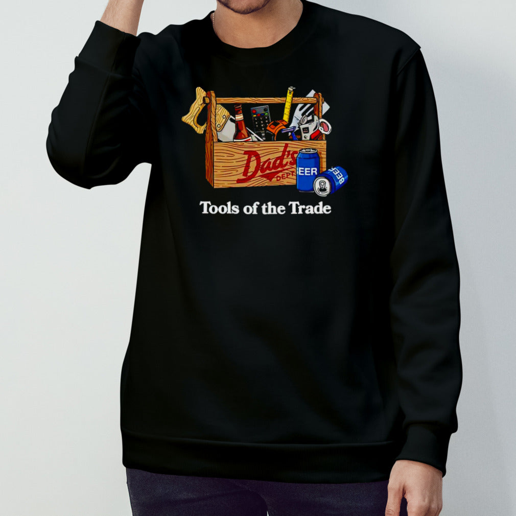 Dad’s Dept Tools Of The Trade shirt