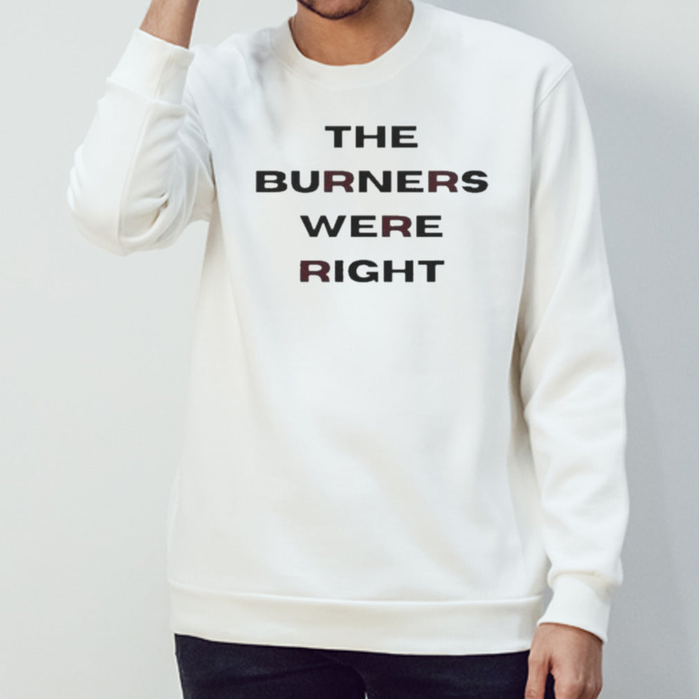 Delco Marple Newtown The Burners Were Right Shirt