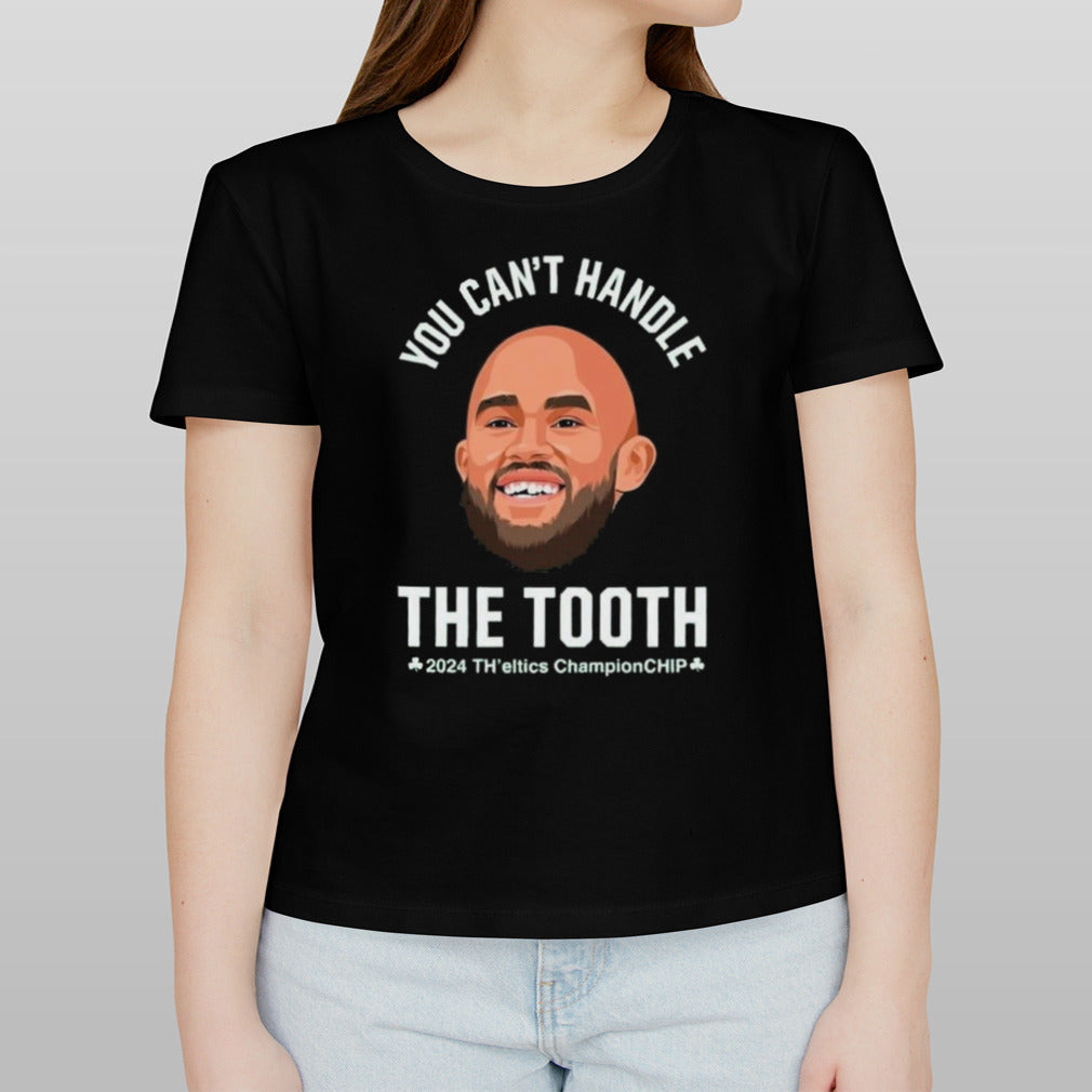 Derrick White You Can’t Handle The Tooth 2024 Championchip T-shirt