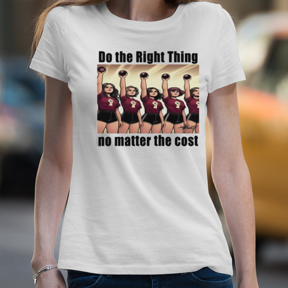 Do The Right Thing No Matter The Cost Shirt