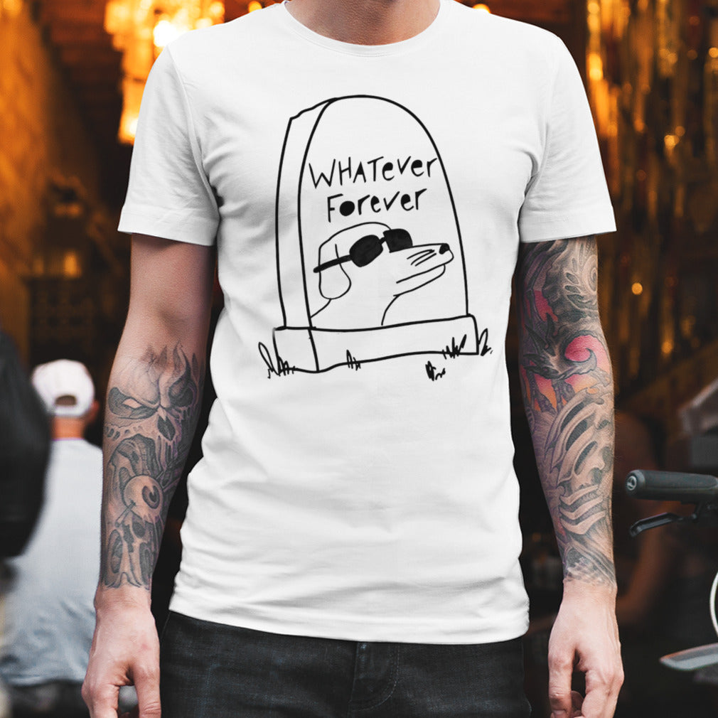 Dog whatever forever shirt