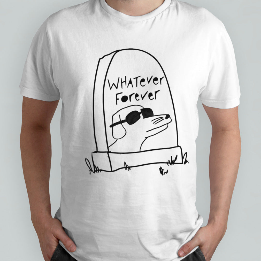 Dog whatever forever shirt