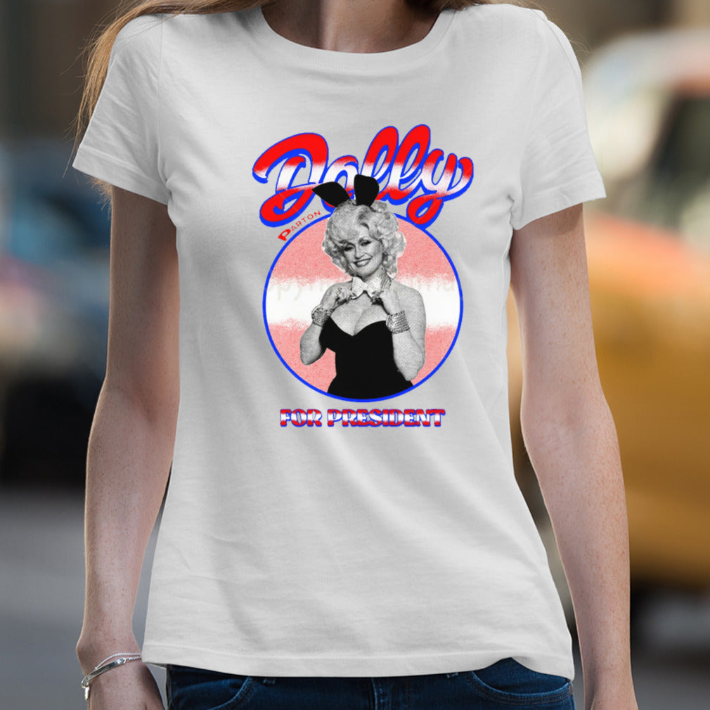 Dolly Parto For President 2024 shirt