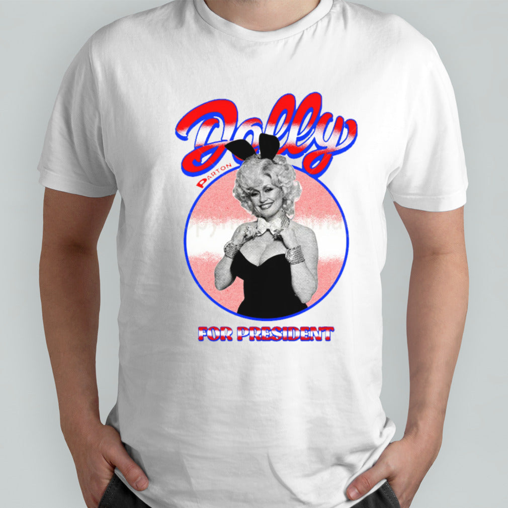Dolly Parto For President 2024 shirt