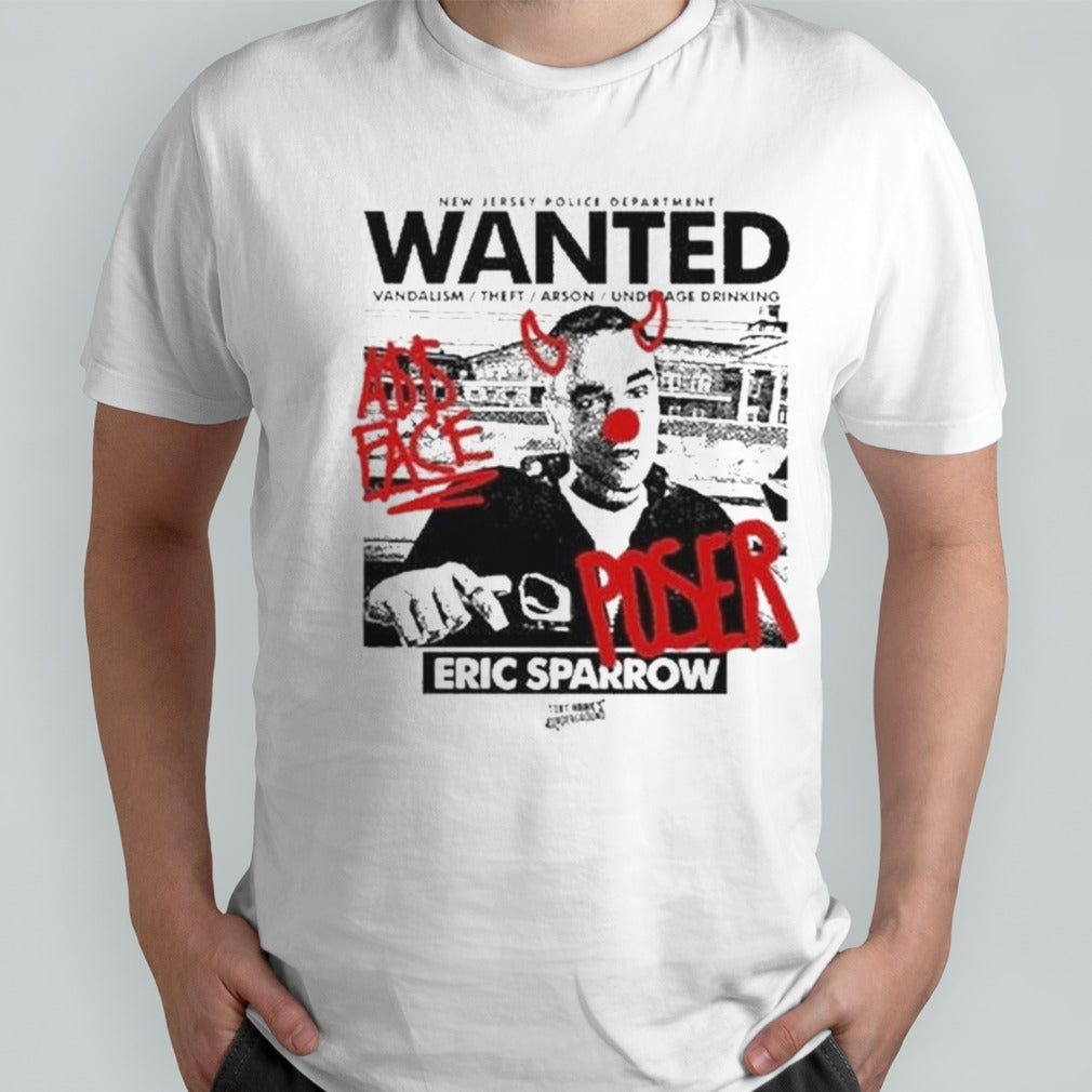 Eric Sparrow New Jersey Police Department Wanted Vandalism Theft Arson Underage Drinking T-shirt