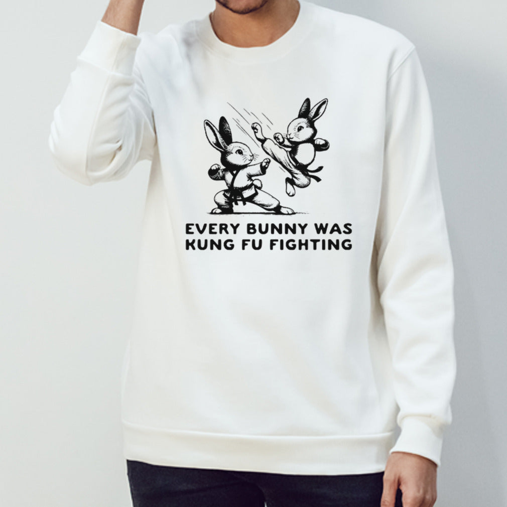 Every bunny was kung fu fighting shirts