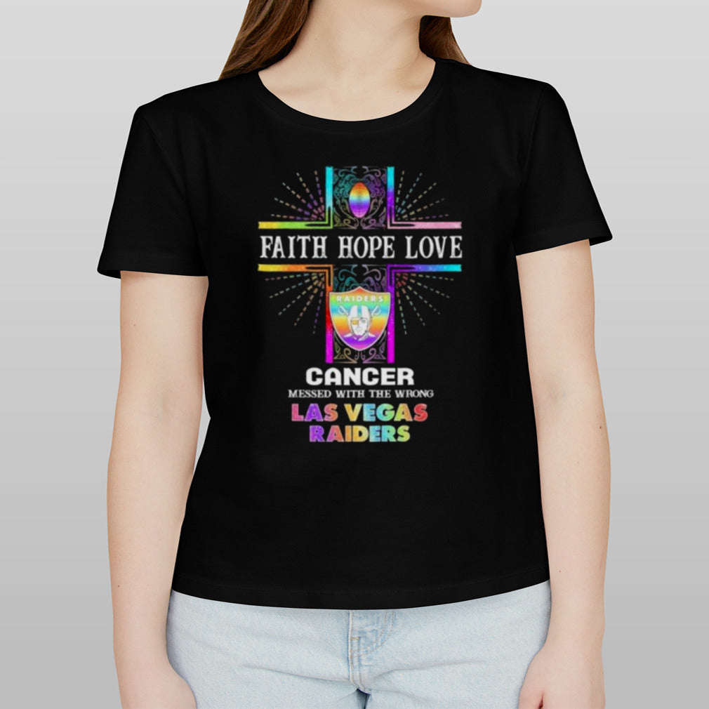 Faith Hope Love Cancer Messed With The Wrong Las Vegas Raiders Pride Shirt