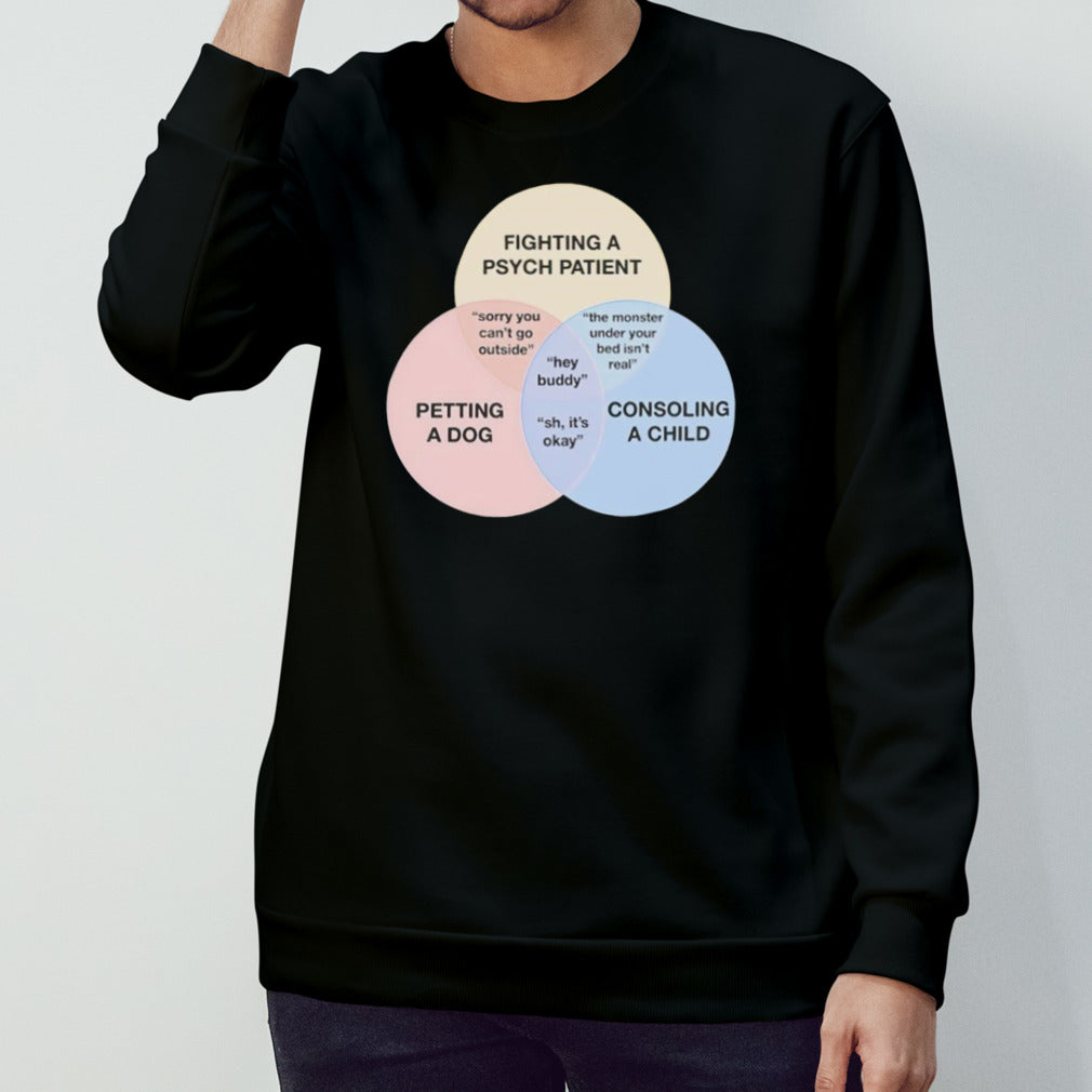 Fighting a psych patient petting a dog consoling a child shirt