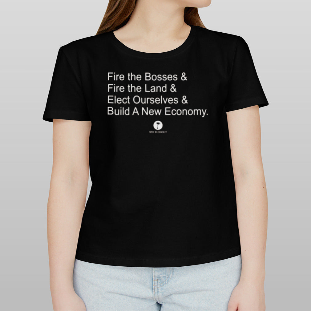 Fire The Bosses Free The Land Elect Ourselves Build A New Company T-shirt