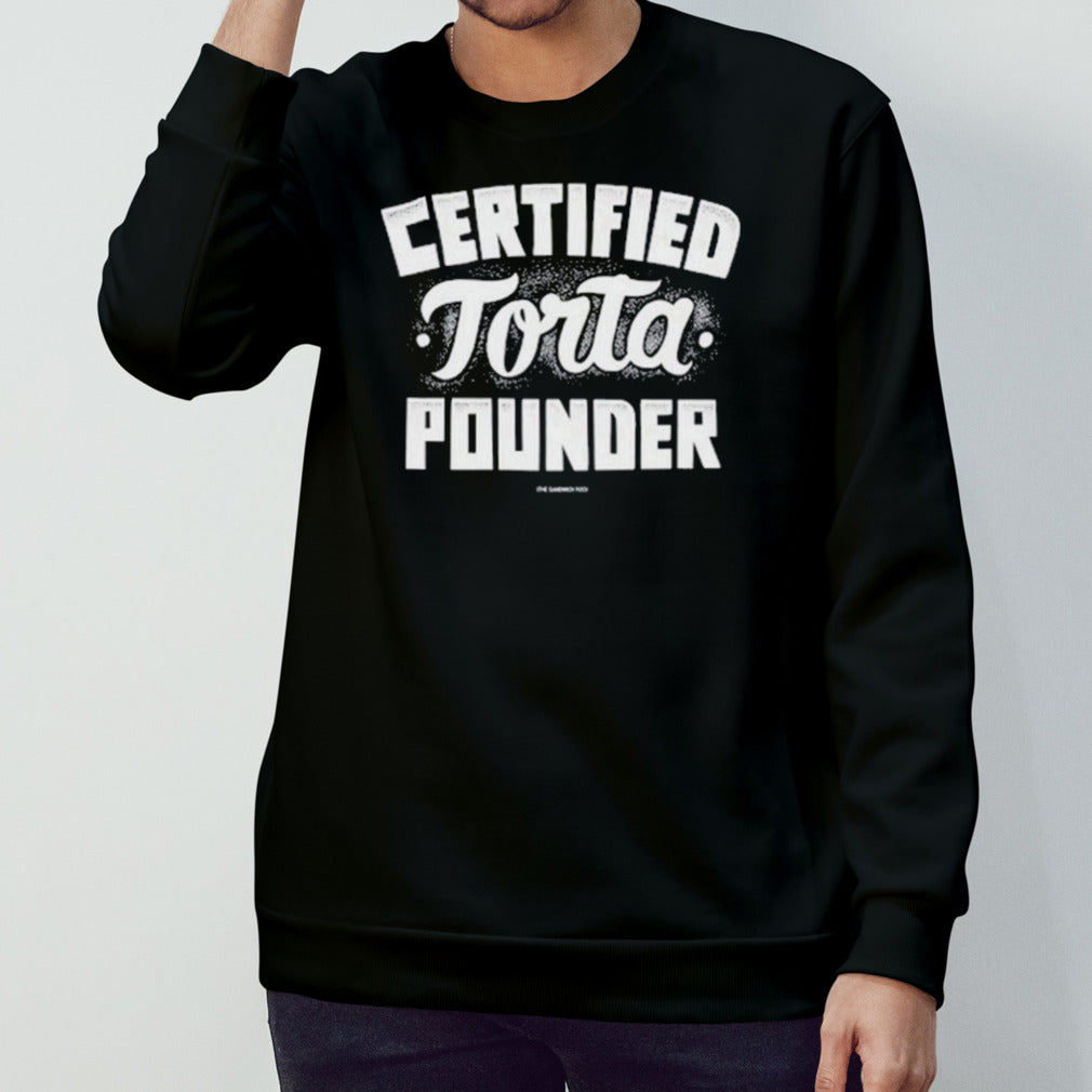 Foos Gone Wild Certified Torta Pounder The Sandwich Foo shirt
