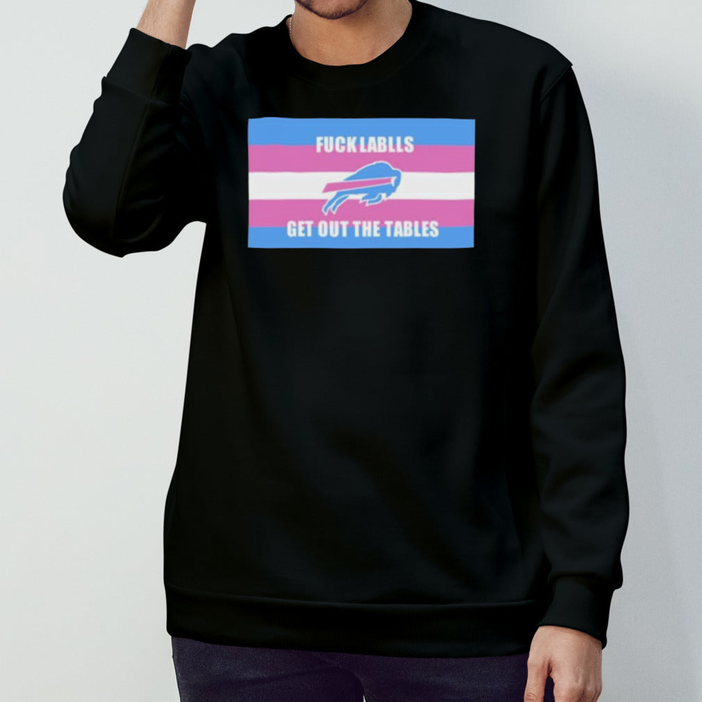 Fuck Labels Get Out The Tables T-shirt