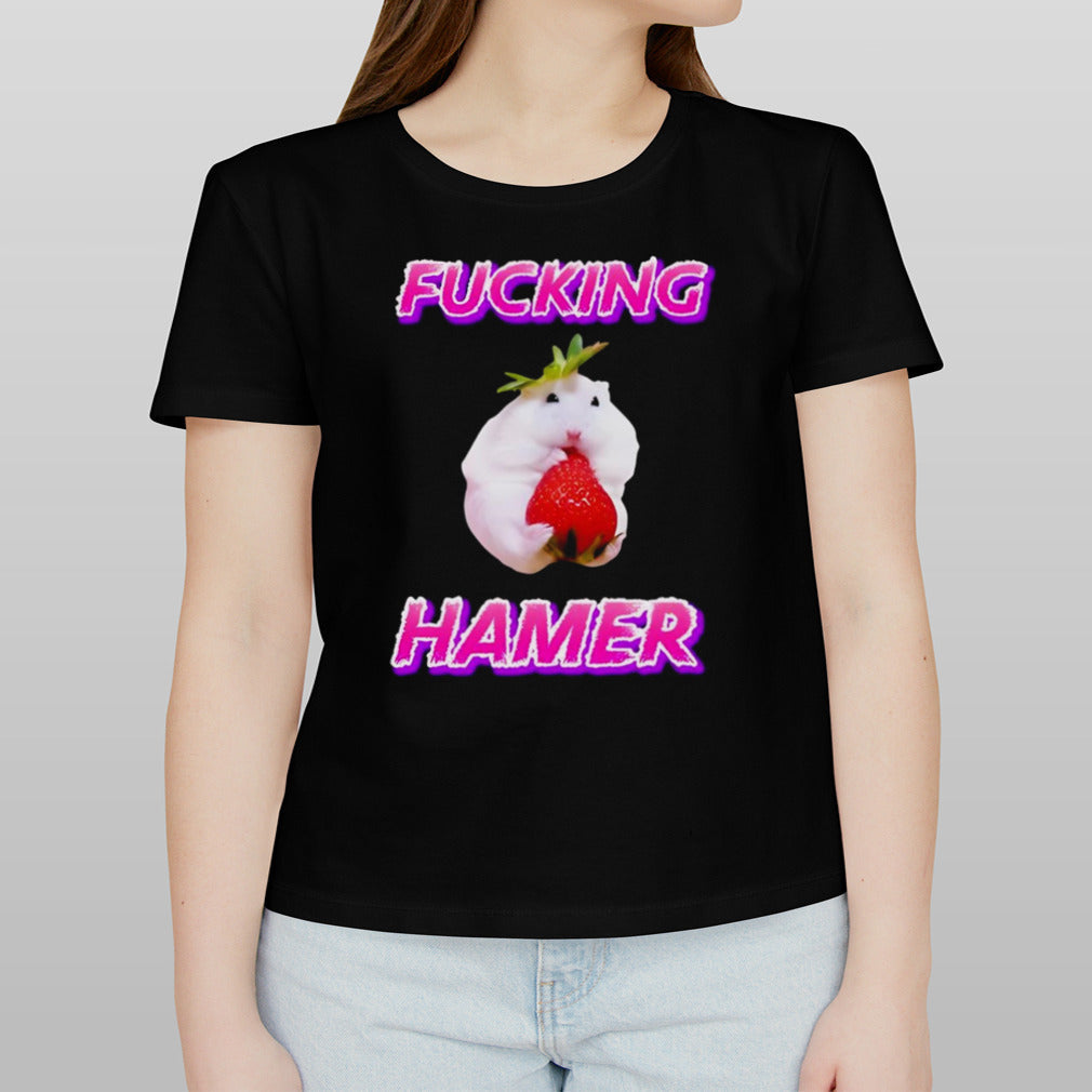 Fucking hamer cute shirt