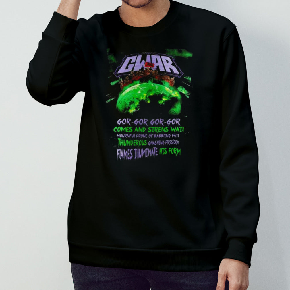 GWAR Gor-Gor-Gor-Gor Comes And Sirens Wail Shirts