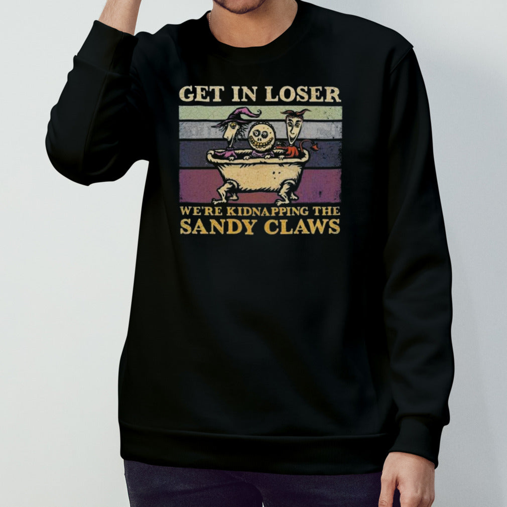 Get In Loser We’re Kidnapping The Sandy Claws T-shirt