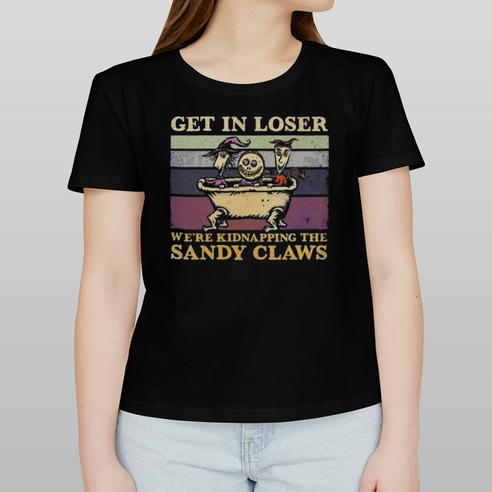 Get In Loser We’re Kidnapping The Sandy Claws T-shirt