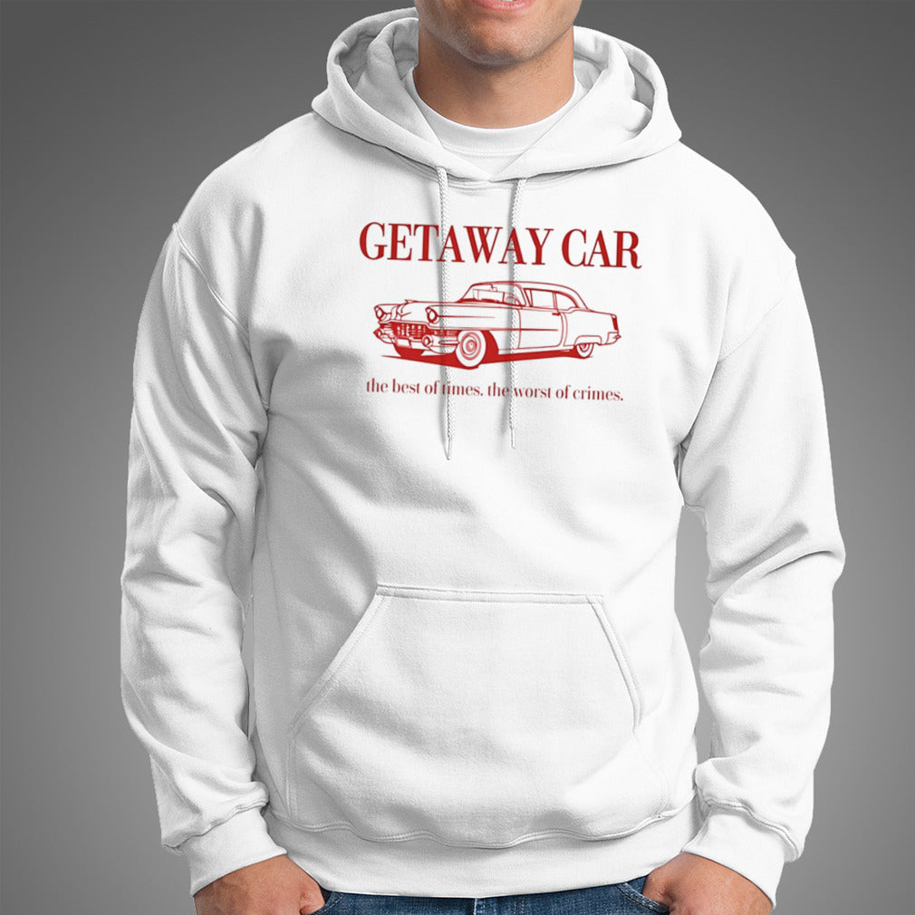 Getaway car the best of times the worst of crimes shirt